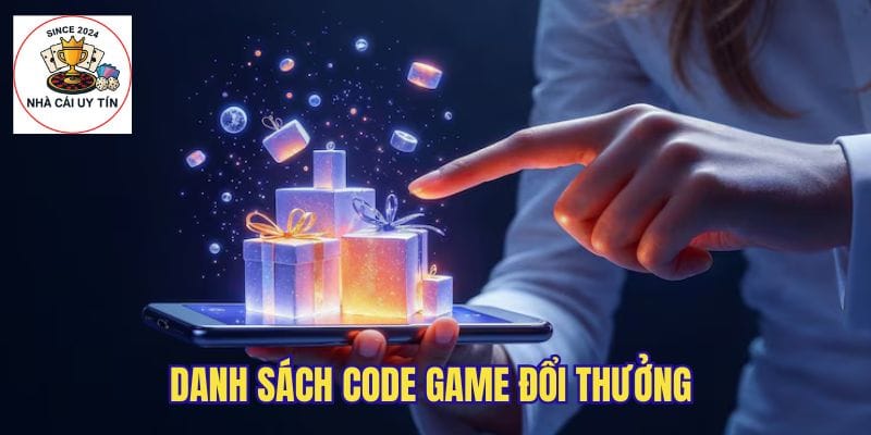 Cập nhật danh sách code game đổi thưởng mới nhất