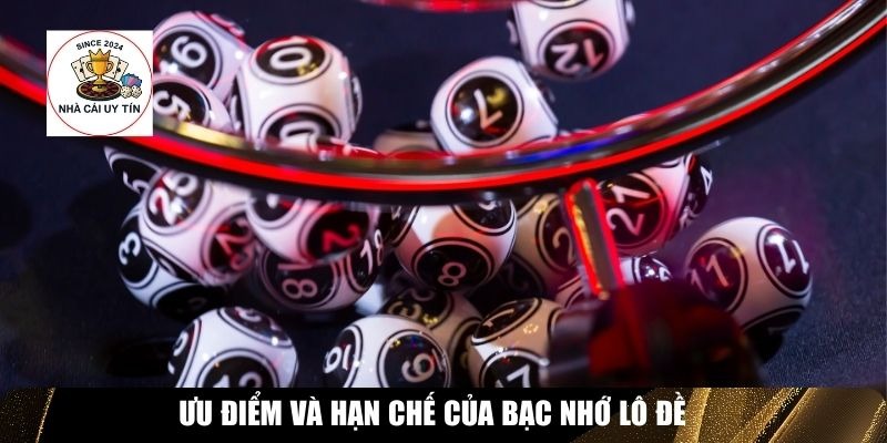Ưu điểm v&agrave; hạn chế của bạc nhớ l&ocirc; đề