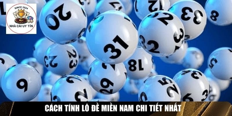 C&aacute;ch t&iacute;nh l&ocirc; đề Miền Nam chi tiết nhất