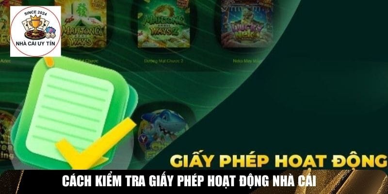 Cách kiểm người chơi tra giấy phép hoạt động nhà cái