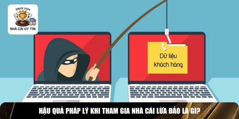 Hệ quả ph&aacute;p l&iacute; nghi&ecirc;m trọng khi bị nh&agrave; c&aacute;i lừa đảo